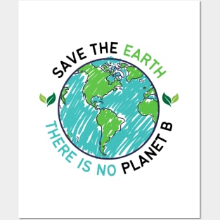 Save the Earth there is No Planet B, Go Green | World Globe with Leaves Earth Day Awareness Posters and Art